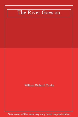 The river goes william - by,